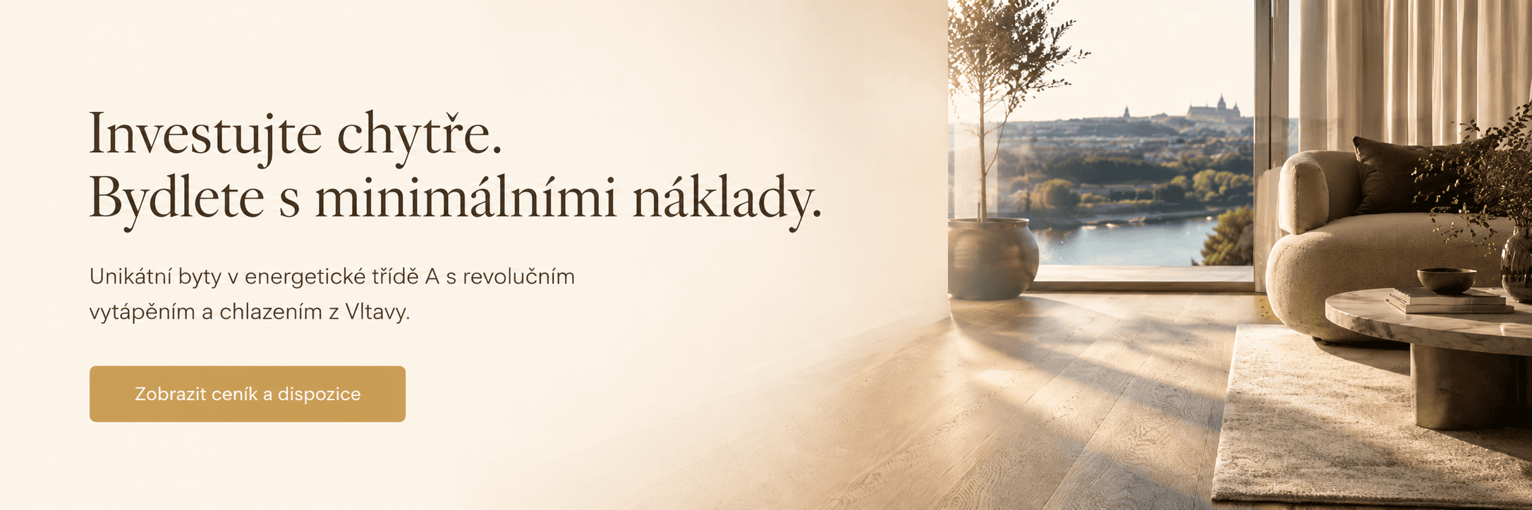 Investujte chytře. Bydlete s minimálními náklady.